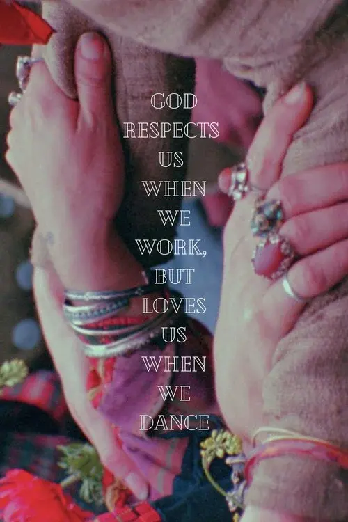 God Respects Us When We Work, But Loves Us When We Dance poster